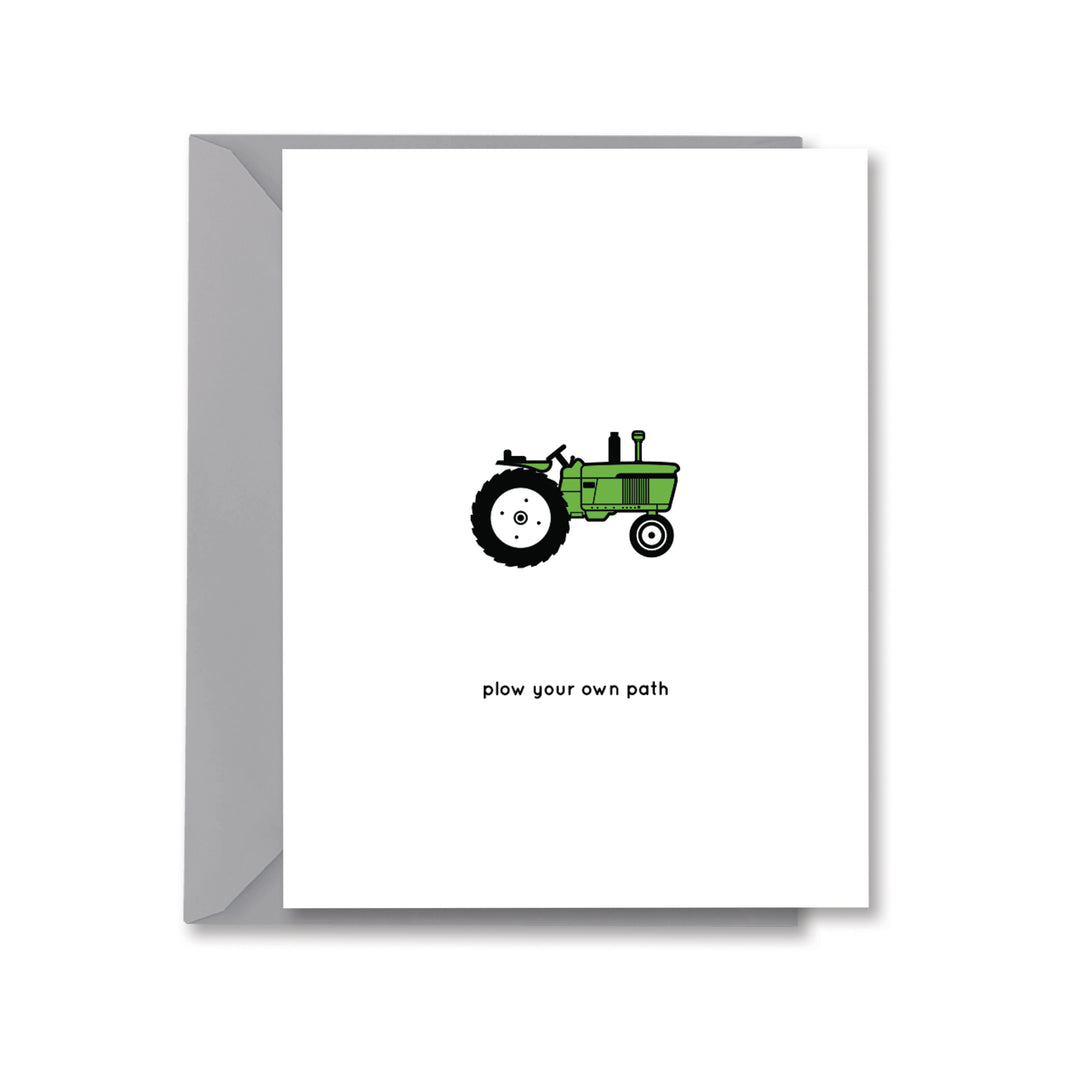 plow your own path Greeting Card by Kelly Renay