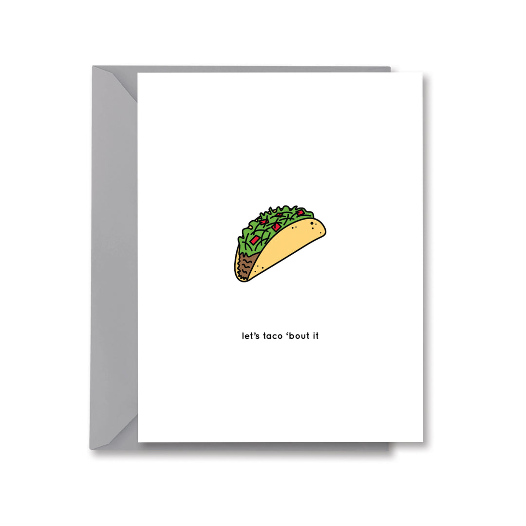 let's taco 'bout it Greeting Card by Kelly Renay