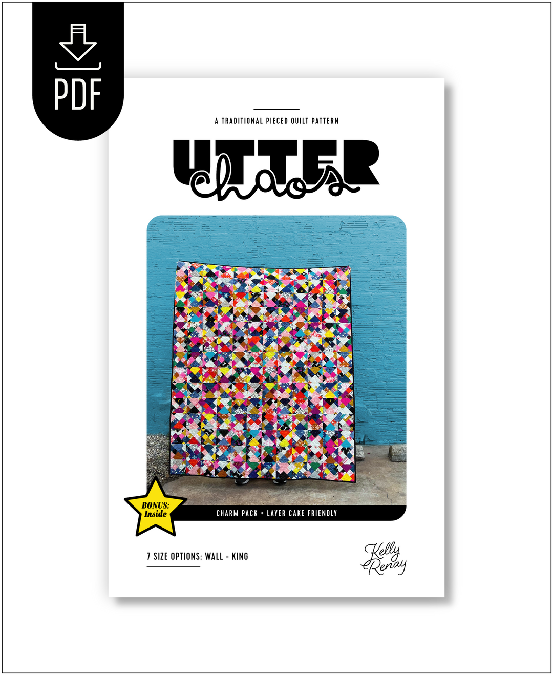 Utter Chaos Quilt Pattern by Kelly Renay